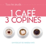 Logo of the podcast 1 Café 3 Copines Podcast 1 Café 3 Copines