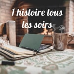 Logo of the podcast 1 histoire tous les soirs Podcast 1 histoire tous les soirs