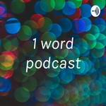 Logo of the podcast 1 word podcast Podcast 1 word podcast