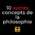 Logo of the podcast 10 autres concepts fondamentaux de la philosophie Podcast 10 autres concepts fondamentaux de la philosophie