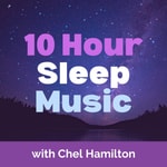 Logo of the podcast 10 Hour Sleep Music Podcast 10 Hour Sleep Music