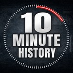 Logo of the podcast 10 Minute History Podcast 10 Minute History