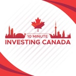 Logo of the podcast 10 Minute Investing Canada Podcast 10 Minute Investing Canada