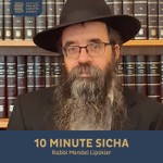 Logo of the podcast 10 Minute Sicha, Rabbi Mendel Lipskier Podcast 10 Minute Sicha, Rabbi Mendel Lipskier