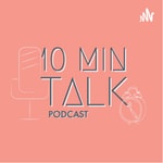 Logo of the podcast 10 minute talk Podcast 10 minute talk
