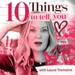 Logo of the podcast 10 Things To Tell You Logo of the podcast 10 Things To Tell You