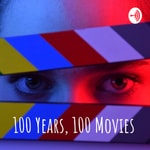 Logo of the podcast 100 Years, 100 Movies Podcast 100 Years, 100 Movies