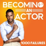 Podcast 1000 Failures - Becoming an actor