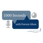 1000 Seconds with Forrest Alton Podcast 1000 Seconds with Forrest Alton