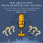 Logo of the podcast 1001 questions pour remplir son agenda bien-être Podcast 1001 questions pour remplir son agenda bien-être