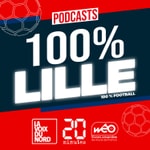 Logo of the podcast 100% Lille, le podcast football 100% LOSC Podcast 100% Lille, le podcast football 100% LOSC