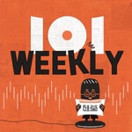 Logo of the podcast 101 Weekly Logo of the podcast 101 Weekly