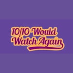 Logo of the podcast 10/10 Would Watch Again Podcast 10/10 Would Watch Again