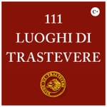 Logo of the podcast 111 luoghi di Trastevere Podcast 111 luoghi di Trastevere