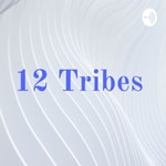 Logo of the podcast 12 Tribes Podcast 12 Tribes