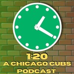 Logo of the podcast 1:20 - A Chicago Cubs Podcast Podcast 1:20 - A Chicago Cubs Podcast
