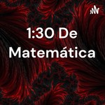 Logo of the podcast 1:30 De Matemática Podcast 1:30 De Matemática