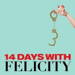 Logo of the podcast 14 Days with Felicity Podcast 14 Days with Felicity