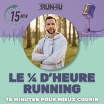 Logo of the podcast 15 minutes pour mieux courir : le 1/4 d'heure running Podcast 15 minutes pour mieux courir : le 1/4 d'heure running