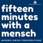 Logo of the podcast 15 Minutes with a Mensch: Modern Jewish Conversations Podcast 15 Minutes with a Mensch: Modern Jewish Conversations