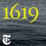 Logo of the podcast 1619 Logo of the podcast 1619