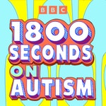 Logo of the podcast 1800 Seconds on Autism Podcast 1800 Seconds on Autism
