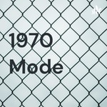 Logo of the podcast 1970 Mode Podcast 1970 Mode
