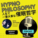 Logo of the podcast 人生で1番大事な催眠哲学/JoyIshii's Hypno Philosophy Podcast 人生で1番大事な催眠哲学/JoyIshii's Hypno Philosophy