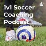 Logo of the podcast 1v1 Soccer Coaching Podcast Podcast 1v1 Soccer Coaching Podcast