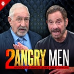 Logo of the podcast 2 Angry Men Logo of the podcast 2 Angry Men