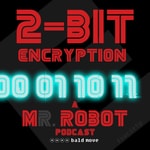 Logo of the podcast 2-Bit Encryption - A Mr Robot Podcast Podcast 2-Bit Encryption - A Mr Robot Podcast