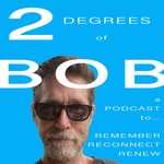 Podcast 2 Degrees of Bob