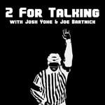 2 For Talking with Josh Yohe and Joe Bartnick Podcast 2 For Talking with Josh Yohe and Joe Bartnick