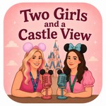 Logo of the podcast 2 Girls and a Castle View Podcast 2 Girls and a Castle View