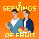 2 Servings of Fruit Podcast 2 Servings of Fruit