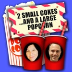 Logo of the podcast 2 Small Cokes and a Large Popcorn! Podcast 2 Small Cokes and a Large Popcorn!