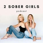 2 Sober Girls Podcast 2 Sober Girls Podcast
