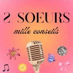 Logo of the podcast 2 soeurs, mille conseils Podcast 2 soeurs, mille conseils