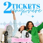 Logo of the podcast 2 TICKETS ANYWHERE Podcast 2 TICKETS ANYWHERE