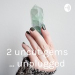 Logo of the podcast 2 uncut gems ... unplugged Podcast 2 uncut gems ... unplugged