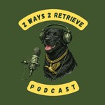 Logo of the podcast 2 Ways 2 Retrieve Podcast Podcast 2 Ways 2 Retrieve Podcast