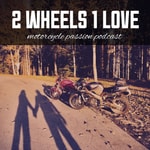 Logo of the podcast 2 WHEELS 1 LOVE - motorcycle passion podcast Podcast 2 WHEELS 1 LOVE - motorcycle passion podcast