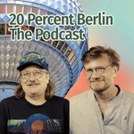 20 Percent Berlin Podcast Podcast 20 Percent Berlin Podcast
