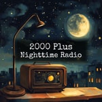 Logo of the podcast 2000 Plus - Nighttime Radio Podcast 2000 Plus - Nighttime Radio
