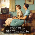 Logo of the podcast 2000 Plus - Old Time Audio Podcast 2000 Plus - Old Time Audio