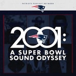 Logo of the podcast 2001: A Patriots Super Bowl Sound Odyssey Podcast 2001: A Patriots Super Bowl Sound Odyssey