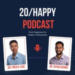 Logo of the podcast 20/Happy Careers with Drs. Fred and Riyad Podcast 20/Happy Careers with Drs. Fred and Riyad