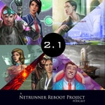 Podcast 2.1: A Netrunner Reboot Project Podcast