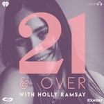 Logo of the podcast 21 & Over with Holly Ramsay Podcast 21 & Over with Holly Ramsay