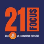 21Focus - Der Bitcoin-Unternehmer Podcast 21Focus - Der Bitcoin-Unternehmer Podcast